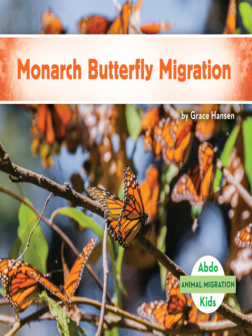 Title details for Monarch Butterfly Migration by Grace Hansen - Available